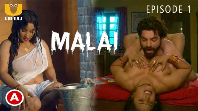Malai Part 1 S01E01 2023 Hindi Hot Web Series – Ullu